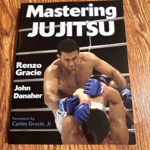Mastering Jujitsu (Mastering Martial Arts) by Renzo Gracie and 2 more